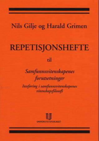 "Repetisjonshefte til Samfunnsvitenskapenes forutsetninger" av Nils Gilje