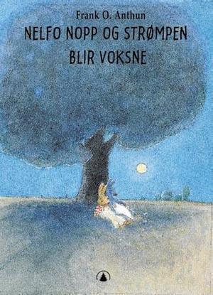 "Nelfo Nopp og Strømpen blir voksne" av Frank O. Anthun