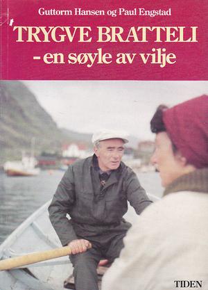 "Trygve Bratteli - en søyle av vilje" av Guttorm Hansen
