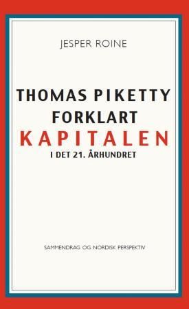 Thomas Piketty forklart - kapitalen i det 21. århundret