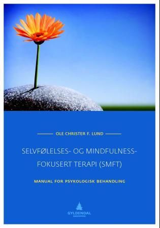 Selvfølelses- og mindfulness-fokusert terapi (SMFT) - manual for psykologisk behandling