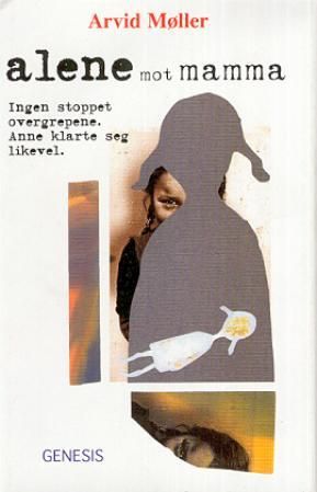 Alene mot mamma - ingen stoppet overgrepene