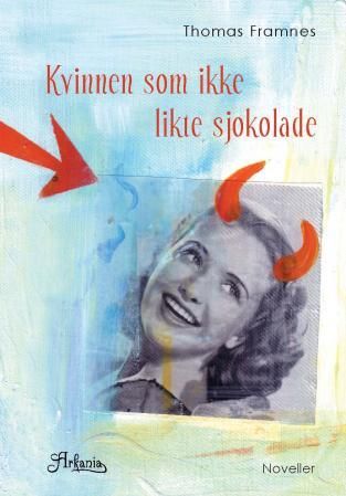 "Kvinnen som ikke likte sjokolade noveller" av Thomas Framnes