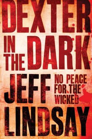 "Dexter in the dark" av Jeff Lindsay
