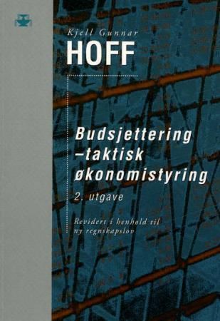 "Budsjettering - taktisk økonomistyring" av Kjell Gunnar Hoff