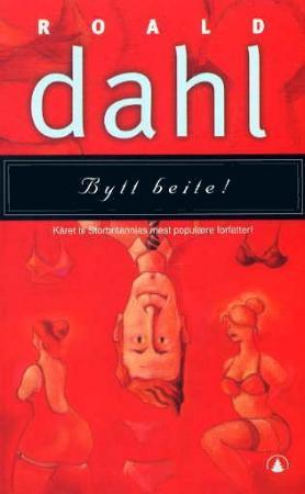 "Bytt beite!" av Roald Dahl