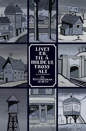 "Livet er til å holde ut, tross alt en billedroman" av Seth