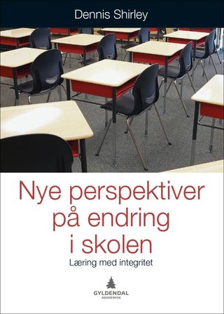 Nye perspektiver på endring i skolen - læring med integritet