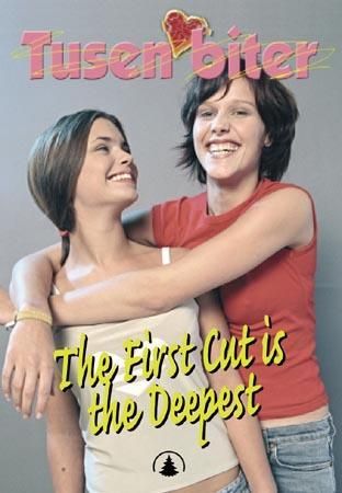 The first cut is the deepest