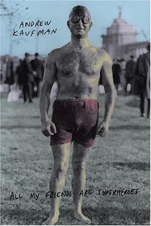 "All My Friends Are Superheroes" av Andrew Kaufman