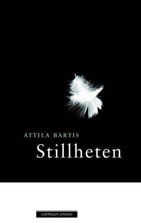 "Stillheten" av Attila Bartis