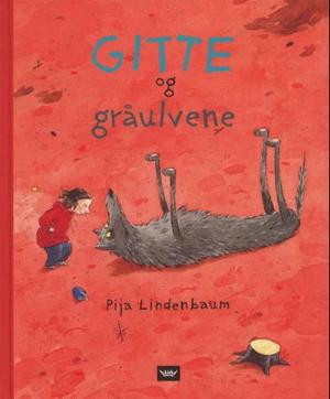 "Gitte og gråulvene" av Pija Lindenbaum