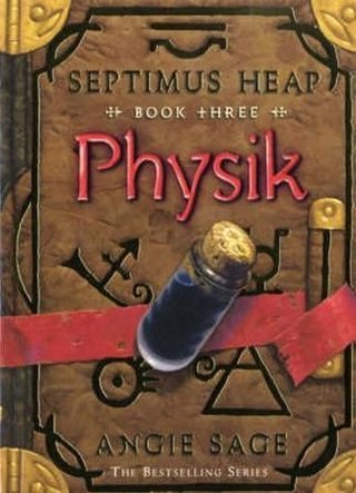 Physik - Septimus Heap : book three
