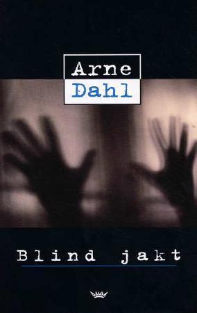 "Blind jakt" av Arne Dahl