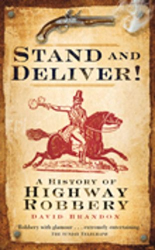 "Stand and Deliver! - A History of Highway Robbery" av David Brandon