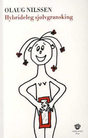 "Hybrideleg sjølvgransking - essay" av Olaug Nilssen