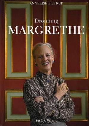 "Dronning Margrethe" av Annelise Bistrup