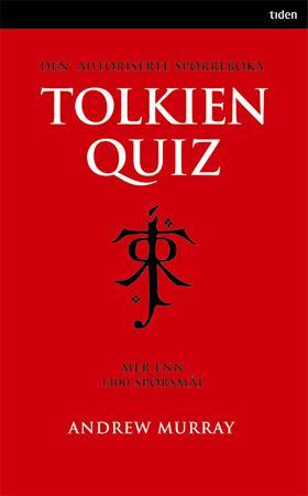 "Tolkien quiz - den autoriserte spørreboka : mer enn 1300 spørsmål" av Andrew Murray