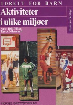 "Aktiviteter i ulike miljøer" av Norges Idrettsforbund