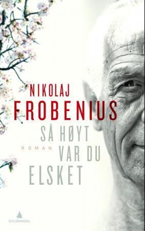 "Så høyt var du elsket roman" av Nikolaj Frobenius