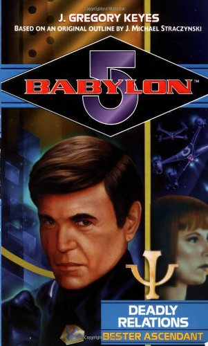 "Deadly Relations Bester Ascendant (Babylon 5)" av J. Gregory Keyes
