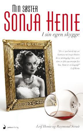 "Min søster Sonja Henie - i sin egen skygge" av Leif Henie