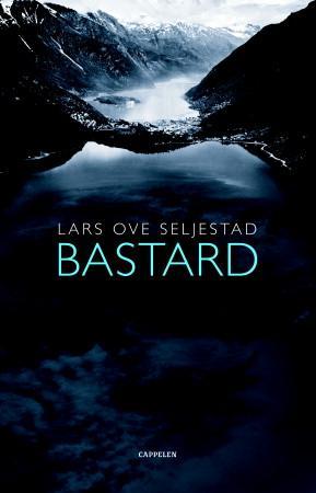 "Bastard" av Lars Ove Seljestad