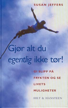 "Gjør alt du egentlig ikke tør! gi slipp på frykten og se livets muligheter" av Susan Jeffers