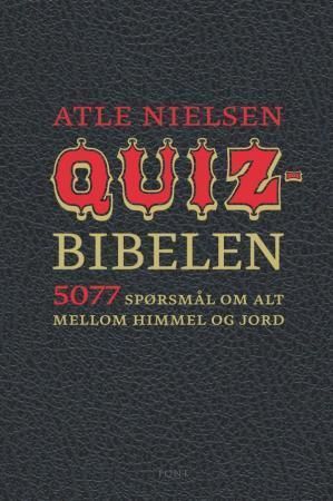 Quizbibelen - 5077 spørsmål om alt mellom himmel og jord
