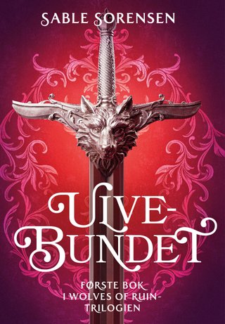 "Ulvebundet første bok i Wolves of ruin-trilogien" av Sable Sorensen