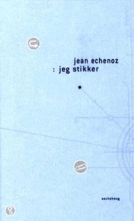 "Jeg stikker" av Jean Echenoz
