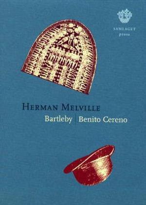 "Bartleby ; Benito Cereno - prosa" av Herman Melville