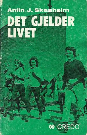 "Det gjelder livet" av Anfin J. Skaaheim
