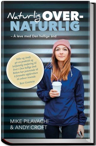 Naturlig overnaturlig - å leve med Den Hellige Ånd