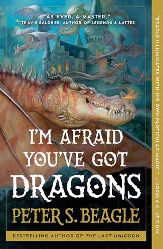 "I'm Afraid You've Got Dragons" av Peter S. Beagle