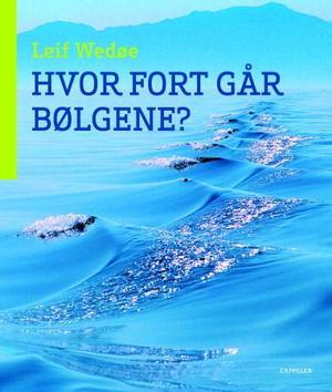 "Hvor fort går bølgene?" av Leif Wedøe