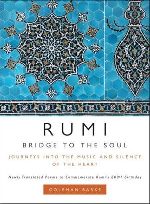 "Rumi Bridge to the Soul" av Coleman Barks