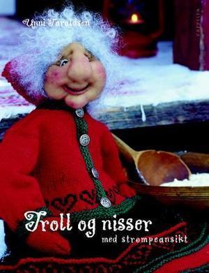 "Troll, nisser og engler med strømpeansikt" av Unni Taraldsen