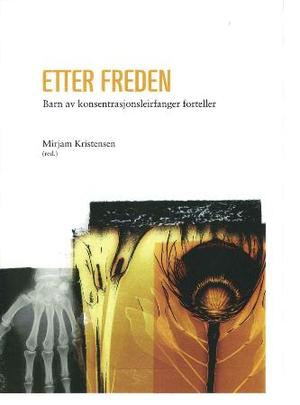 "Etter freden - barn av konsentrasjonsleirfanger forteller" av Mirjam Kristensen