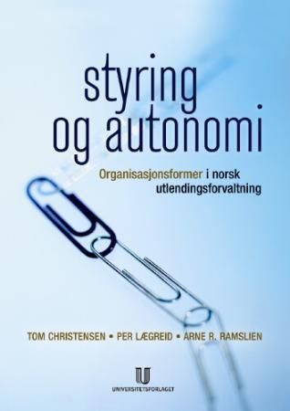 Styring og autonomi - organisasjonsformer i norsk utlendingsforvaltning