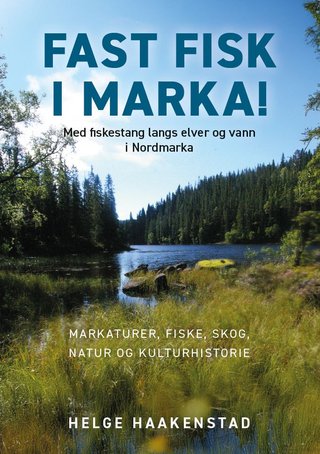 "Fast fisk i marka" av Helge Haakenstad