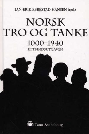 "Norsk tro og tanke - 1000-1940" av Jan-Erik Ebbestad Hansen
