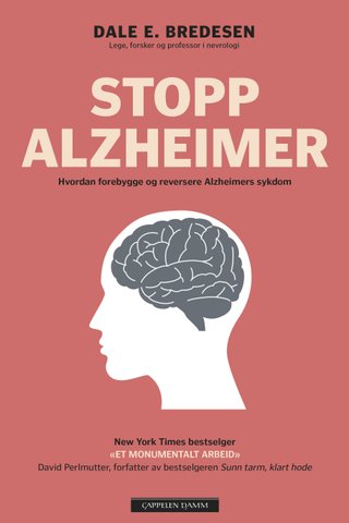 "Stopp Alzheimer hvordan forebygge og reversere Alzheimers sykdom" av Dale E. Bredesen
