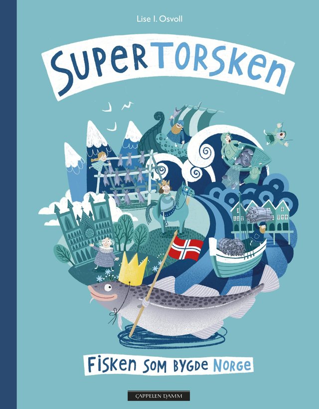 "Supertorsken - fisken som bygde Norge" av Lise I. Osvoll