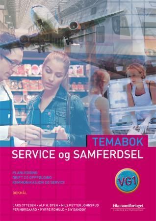 Service og samferdsel vg1 - temabok : planlegging, drift og oppfølging, kommunikasjon og service