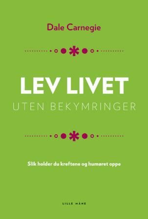 Lev livet uten bekymringer - slik holder du kreftene og humøret oppe
