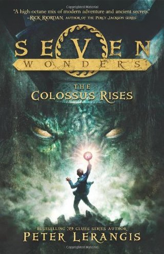 "Seven Wonders Book 1 The Colossus Rises" av Peter Lerangis