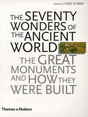 "The Seventy Wonders of the Ancient World The Great Monuments and How They Were Built" av Chris Scarre