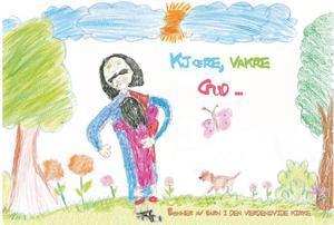 "Kjære, vakre Gud - bønner av barn i den verdensvide kirke" av Tore Laugerud