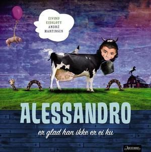 "Alessandro er glad han ikke er ei ku" av Eivind Eidslott